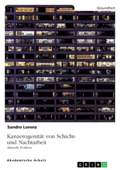 Paperback Kanzerogenität von Schicht- und Nachtarbeit. Aktuelle Evidenz [German] Book