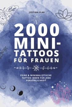 Paperback 2000 Mini-Tattoos für Frauen: Feine & minimalistische Tattoo-Ideen für jede Persönlichkeit [German] Book