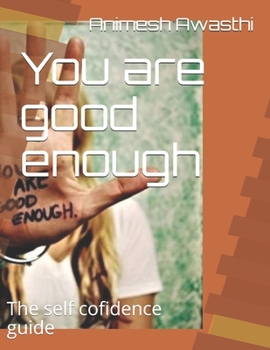 Paperback You are good enough: The self cofidence guide Book