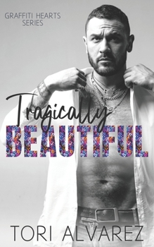 Tragically Beautiful : Graffiti Hearts Series Book 2 - Book #2 of the Graffiti Hearts