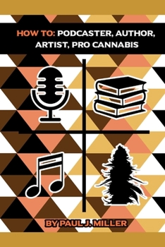 Paperback How to: Podcaster, Author, Artist, Pro Cannabis Book