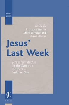 Hardcover Jesus' Last Week: Jerusalem Studies in the Synoptic Gospels -- Volume One Book