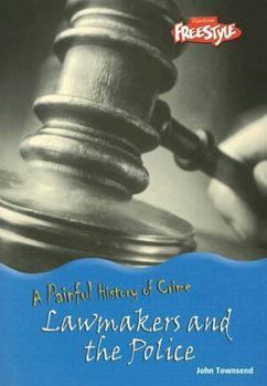 Paperback Lawmakers & the Police (A Painful History of Crime) Book