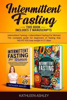 Paperback Intermittent Fasting: This Book Includes 2 Manuscripts Intermittent Fasting + Intermittent Fasting For Women The Complete Guide For Beginner Book