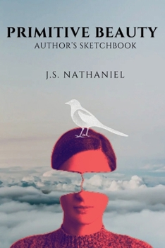 Primitive Beauty: Author's Sketchbook