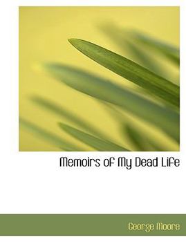 Paperback Memoirs of My Dead Life [Large Print] Book