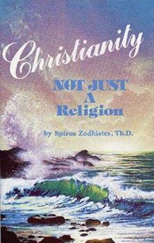 Paperback Christianity Not Just a Religion: Not Just a Religion Book