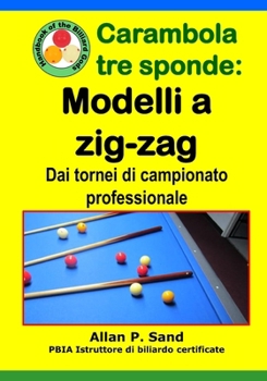Carambola tre sponde - Modelli a zig-zag: Dai tornei di campionato professionale