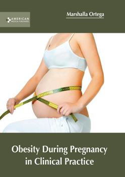 Hardcover Obesity During Pregnancy in Clinical Practice Book