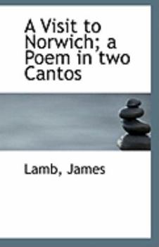 Paperback A Visit to Norwich; A Poem in Two Cantos Book