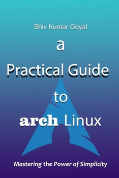 Paperback A Practical Guide to Arch Linux Book