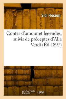 Paperback Contes d'amour et légendes, suivis de préceptes d'Alla Verdi [French] Book