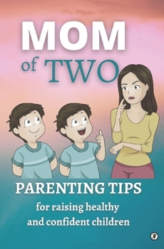 Paperback Mom of Two: Parenting tips for raising healthy and confident children - Study case: Erik and gluten-free life at 3 years old Book