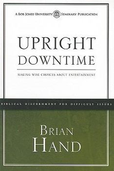 Paperback Upright Downtime: Making Wise Choices about Entertainment Book