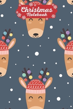 Christmas Notebook: Make Lists, Keep Track Of Gifts, Recipes , Holiday Plans & More A Perfect Holiday Journal, Notebook Or Diary 100 Blank Lined Pages Cute Reindeers
