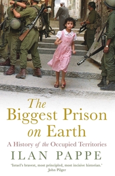 Paperback The Biggest Prison on Earth: A History of Gaza and the Occupied Territories Book