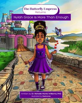 The Butterfly Empress Returns: Nylah Grace Is More Than Enough (The Butterfly Empress Series)