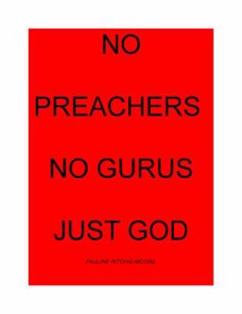 Paperback No Preachers, No Gurus, Just God Book