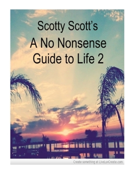 Paperback Scotty Scott's A No Nonsense Guide To Life 2 Book