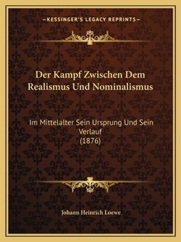Der Kampf Zwischen Dem Realismus Und Nominalismus Im Mittelalter: Sein Ursprung Und Sein Verlauf