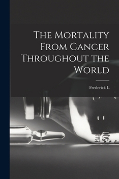 Paperback The Mortality From Cancer Throughout the World Book