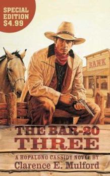 The Bar 20 Three - Book #9 of the Hopalong Cassidy