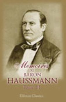 Mémoires du baron Haussmann: Tome 3: Grands travaux de Paris (French Edition)