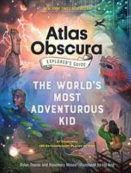 Hardcover The Atlas Obscura Explorer's Guide for the World's Most Adventurous Kid Book
