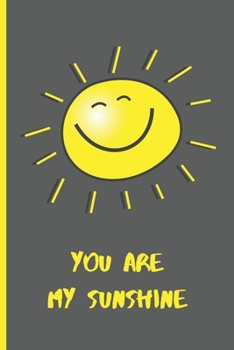 You Are My Sunshine: Blank Journal with Lined Pages