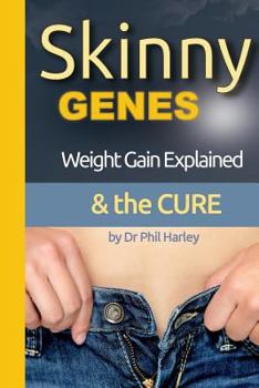 Paperback Skinny Genes: Weight Gain Explained & the CURE Book