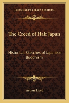 Paperback The Creed of Half Japan: Historical Sketches of Japanese Buddhism Book