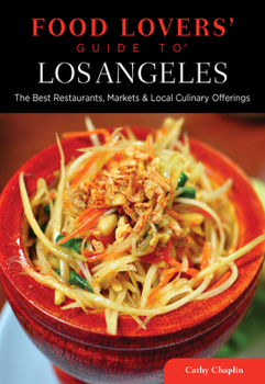 Paperback Food Lovers' Guide to Los Angeles: The Best Restaurants, Markets & Local Culinary Offerings Book