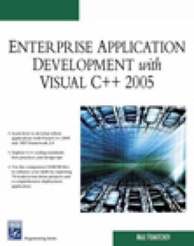 Paperback Enterprise Application Development with Visual C++ 2005 (Programming Series) Book