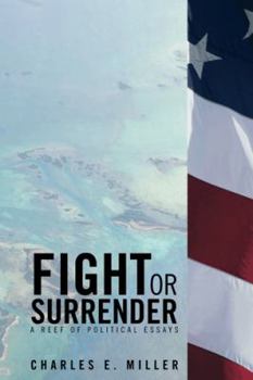 Paperback Fight or Surrender: A Reef of Political Essays Book