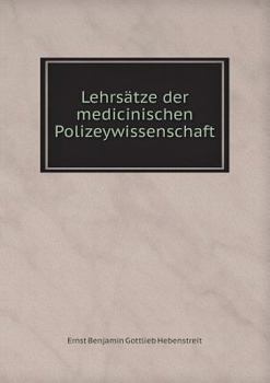 Paperback Lehrs?tze der medicinischen Polizeywissenschaft [German] Book