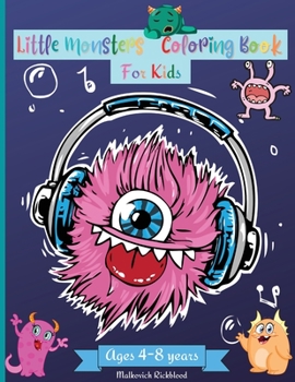 Paperback Little Monsters Coloring Book for Kids Ages 4-8 years: Amazing Coloring Designs with Happy Little Monsters suitable for Kids Age 4-8 Years Great Gift for Boys! Book