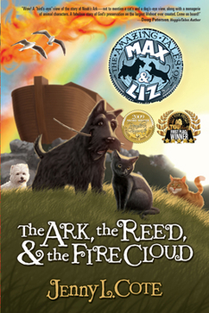 The Ark,the Reed,and the Fire Cloud (The Amazing Tales of Max and Liz) - Book #1 of the Amazing Tales of Max & Liz