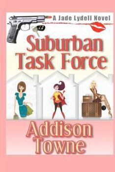 Paperback Suburban Task Force: A Jade Lydell Novel Book