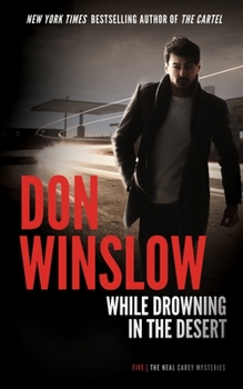 While Drowning in the Desert - Book #5 of the Neal Carey