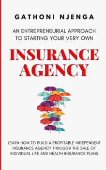 Paperback An Entrepreneurial Approach to Starting Your Very Own Insurance Agency Book
