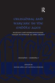 Paperback Crusading and Warfare in the Middle Ages: Realities and Representations. Essays in Honour of John France Book