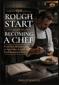 Paperback The Rough Start Guide To Becoming A Chef Book