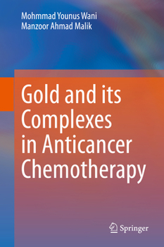 Hardcover Gold and Its Complexes in Anticancer Chemotherapy Book
