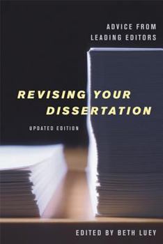 Revising Your Dissertation: Advice from Leading Editors