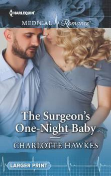 Paperback The Surgeon's One-Night Baby (Harlequin Medical Romance) Book