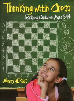 Hardcover Thinking with Chess: Teaching Children Ages 5-14 Book