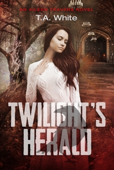 Twilight's Herald (Aileen Travers, #5) - Book #5 of the Aileen Travers