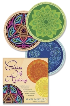 Cards Circles of Healing: Soul Activation and Radiant Manifestation Through Sacred Words, Colour and Mandala Book