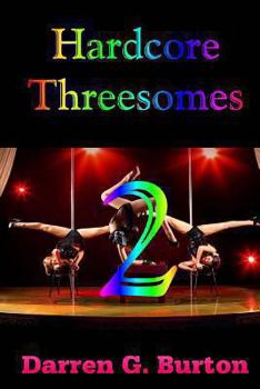 Hardcore Threesomes 2 - Book #2 of the Hardcore Threesomes