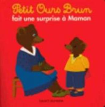 Petit Ours Brun Fait Une Surprise a Maman Ned